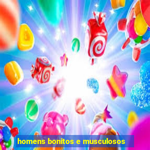 homens bonitos e musculosos